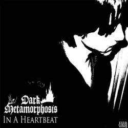 Dark Metamorphosis : In a Heartbeat